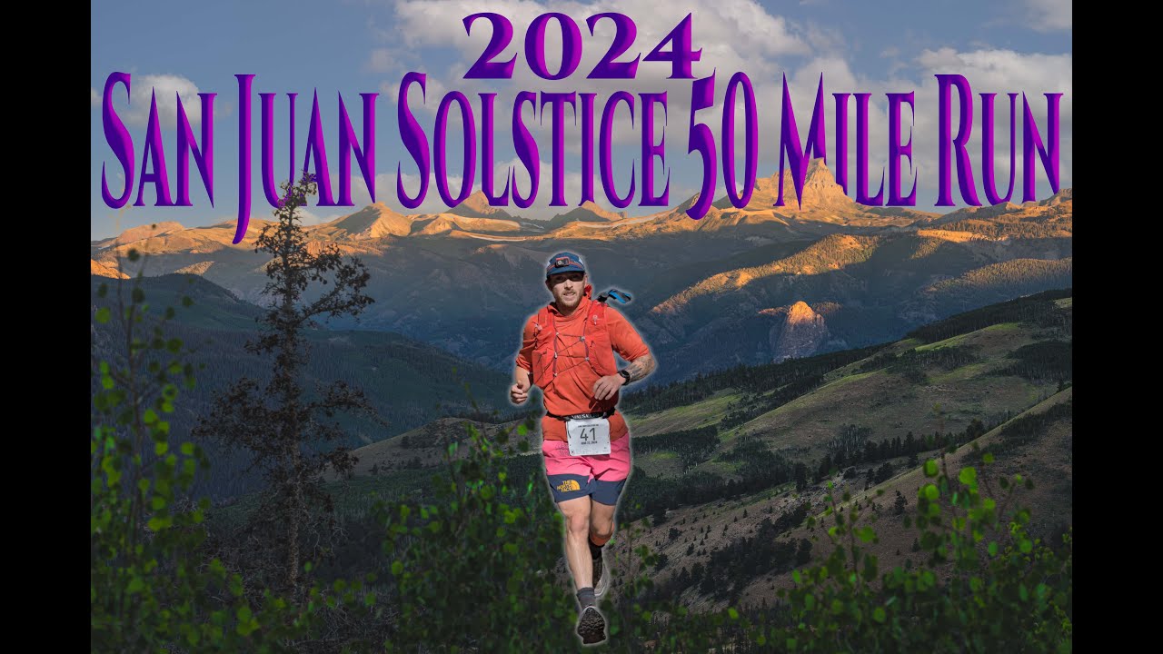 2024 SAN JUAN SOLSTICE 50 | Race Recap & Course Overview | Ultramarathon |