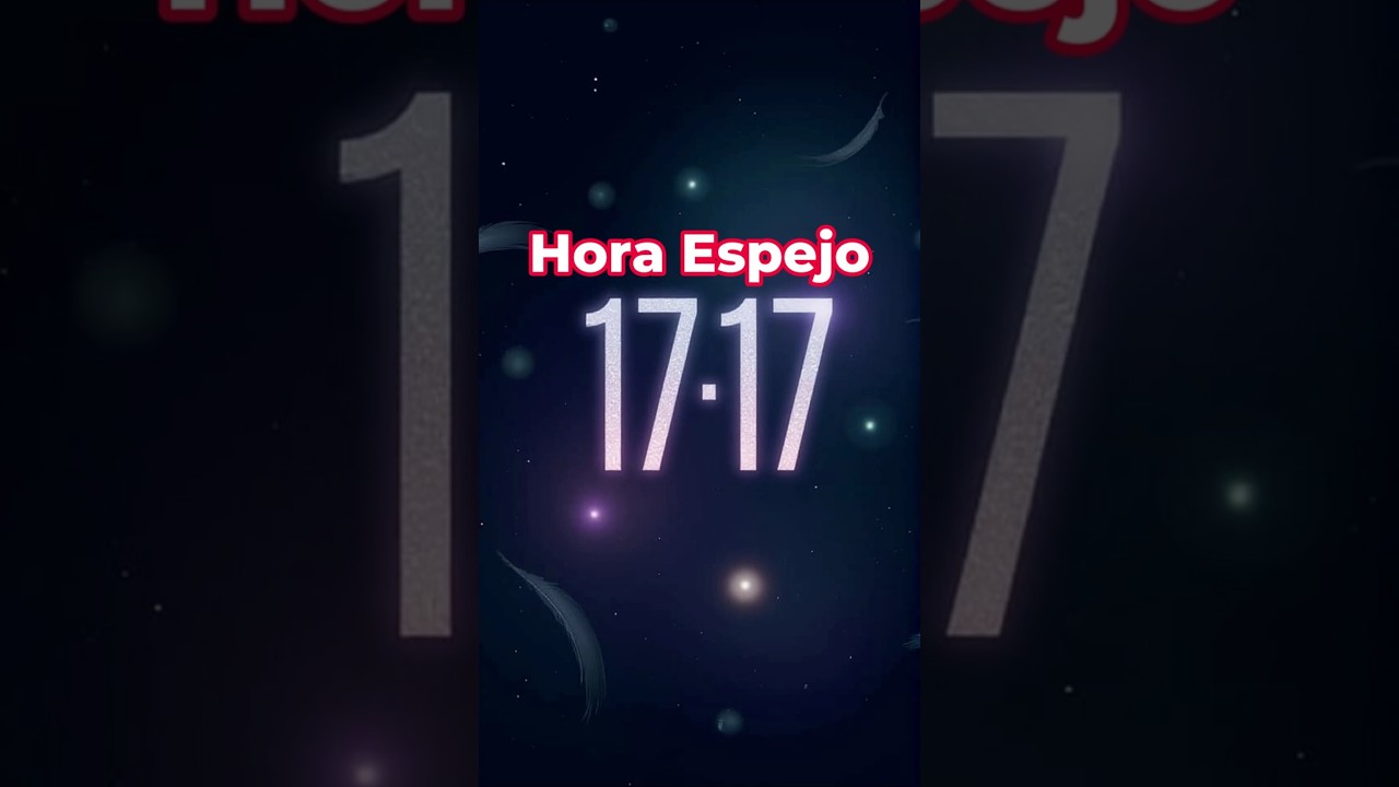 Descubre el Significado de la Hora Espejo 17:17 ✨ #horasespejo #espiritualidad