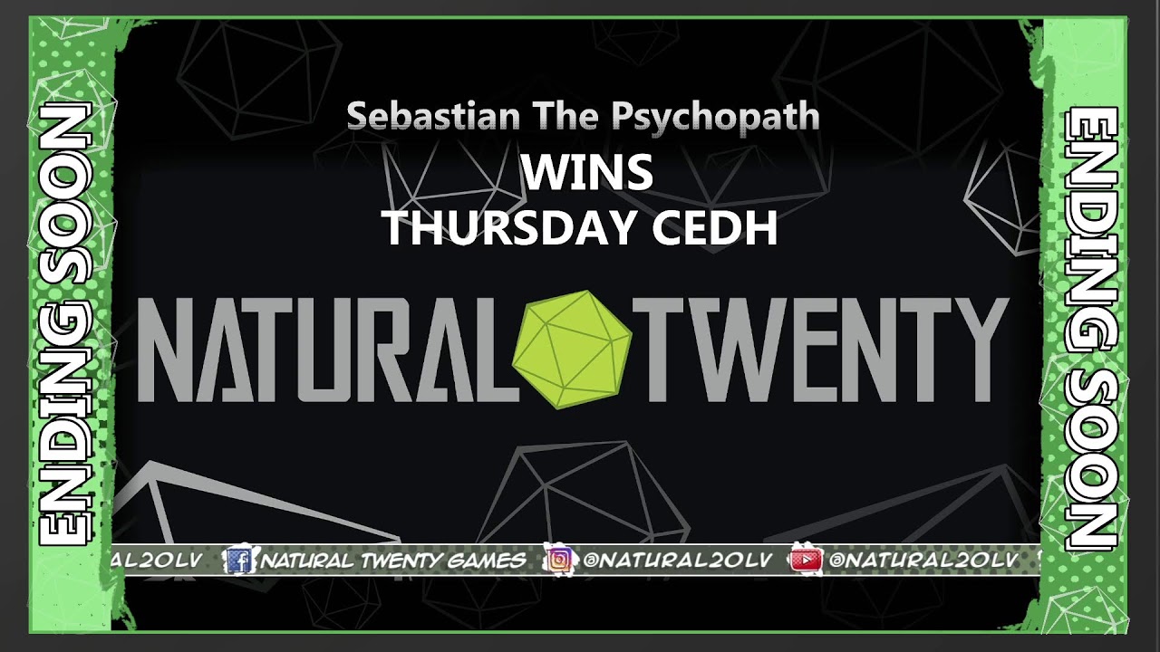 THURSDAY NIGHT CEDH! 💚 !socials 💚NATURAL TWENTY GAMES