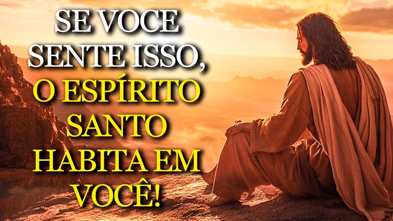 SE VOCÊ PERCEBE esses SINAIS na sua vida, pode ser o ESPÍRITO SANTO trabalhando em você