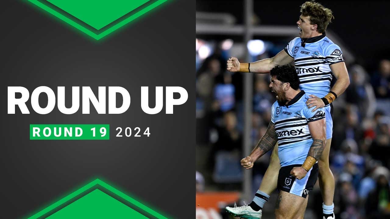 NRL Highlights | NRL 2024 | Round Up | Round 19