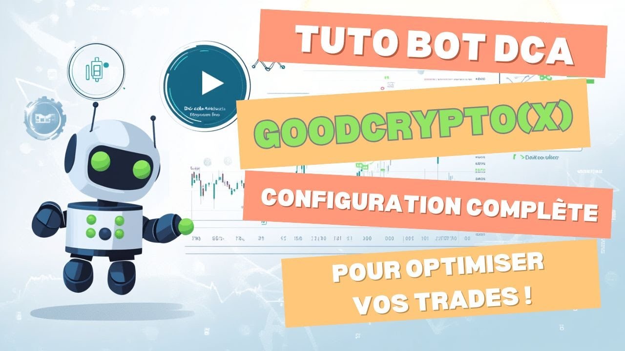 Tuto Bot DCA GoodCrypto(X) : Configuration Compl&egrave;te pour Optimiser vos Trades !