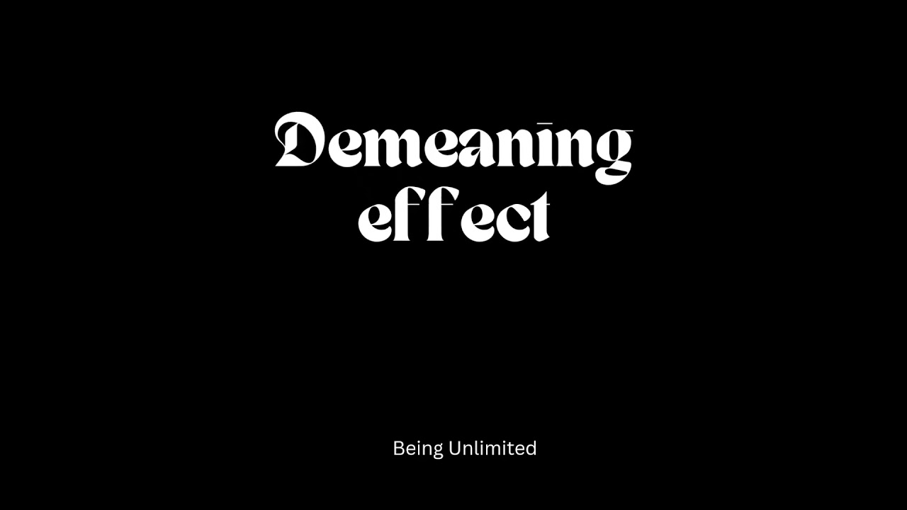 Demeaning effect