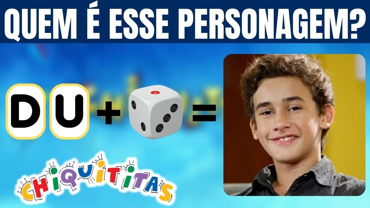 Adivinhe os Personagens de CHIQUITITAS Pelos EMOJIS