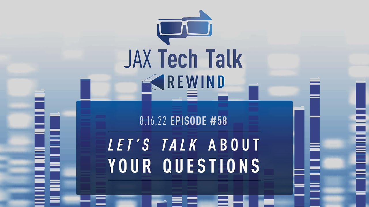 JAX Tech Talk Rewind Episode #58: Let’s Talk About Your Questions