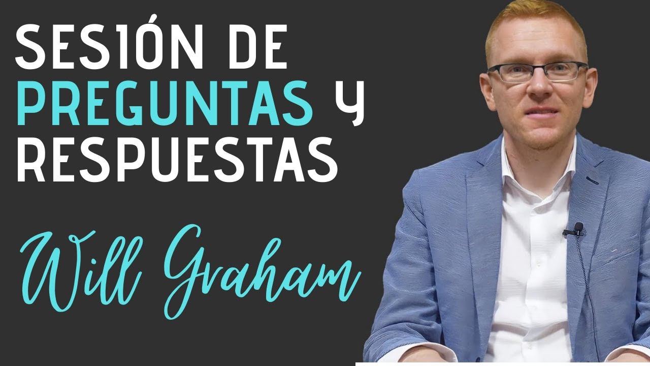 Sesión de Preguntas y Respuestas con el Pastor Will Graham