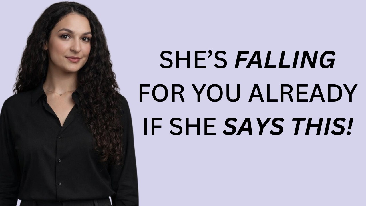 IF A Woman Is Developing FEELINGS For YOU, She Will Say These 7 THINGS Psychology Facts