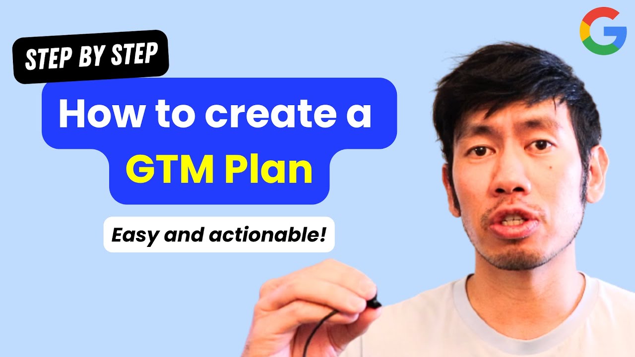 How to Build a Go-To-Market Plan (by an ex-Google PMM)