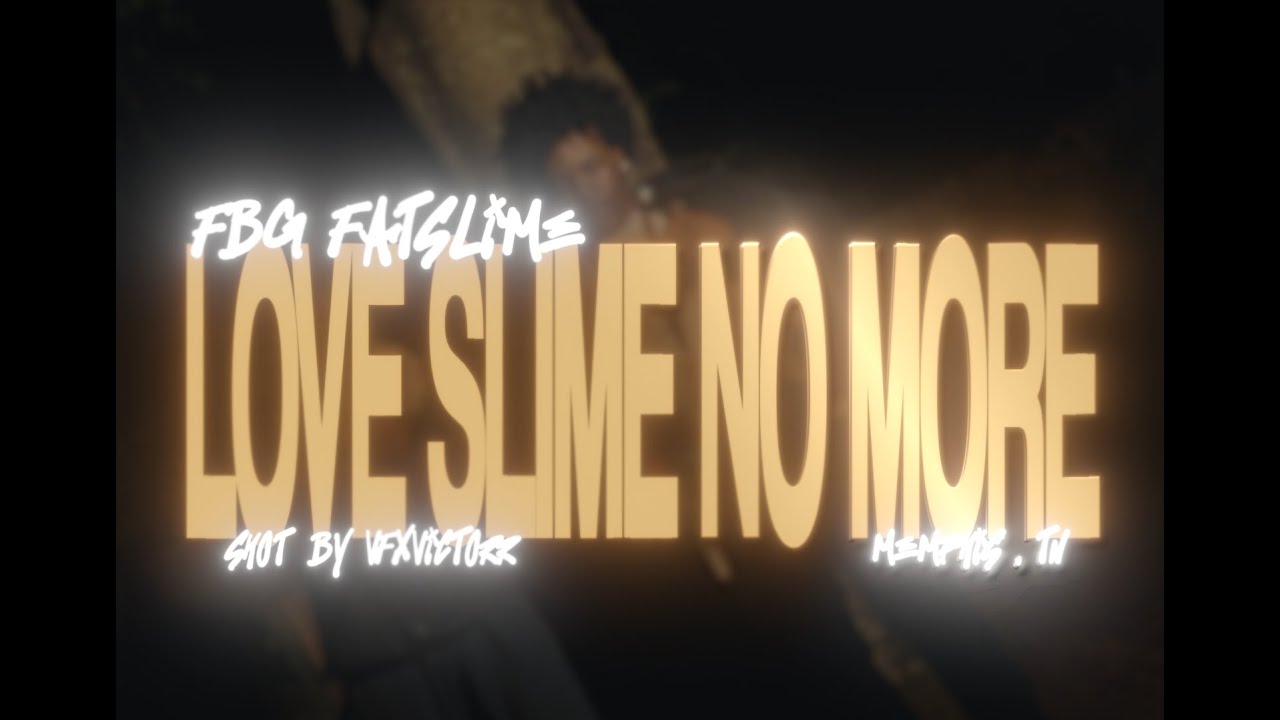 FBG Fatslime - Love Slime No More (Official Music Video) shot by @shotbyvictorr