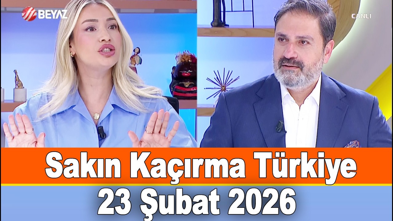 Sakın Kaçırma Türkiye 23 Şubat 2026