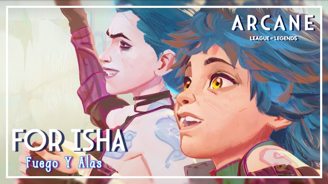 【ARCANE】 En memoria de isha - ♬ Fuego y alas ♬ - canción original