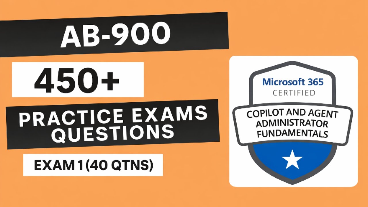 AB-900 | Copilot and Agent Administration Fundamentals | 480+ Questions | Exam 1 (40 Qtns)