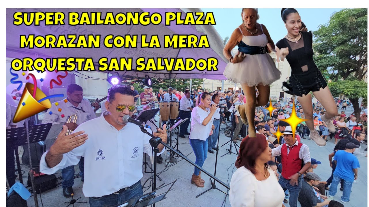Super Bailongo Orquesta San Salvador Plaza Morazán