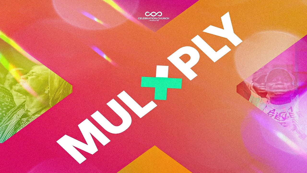 GLOBAL MDWK SERVICE | MULTIPLY | 20TH DEC | CELEBRATION CHURCH INTERNATIONAL