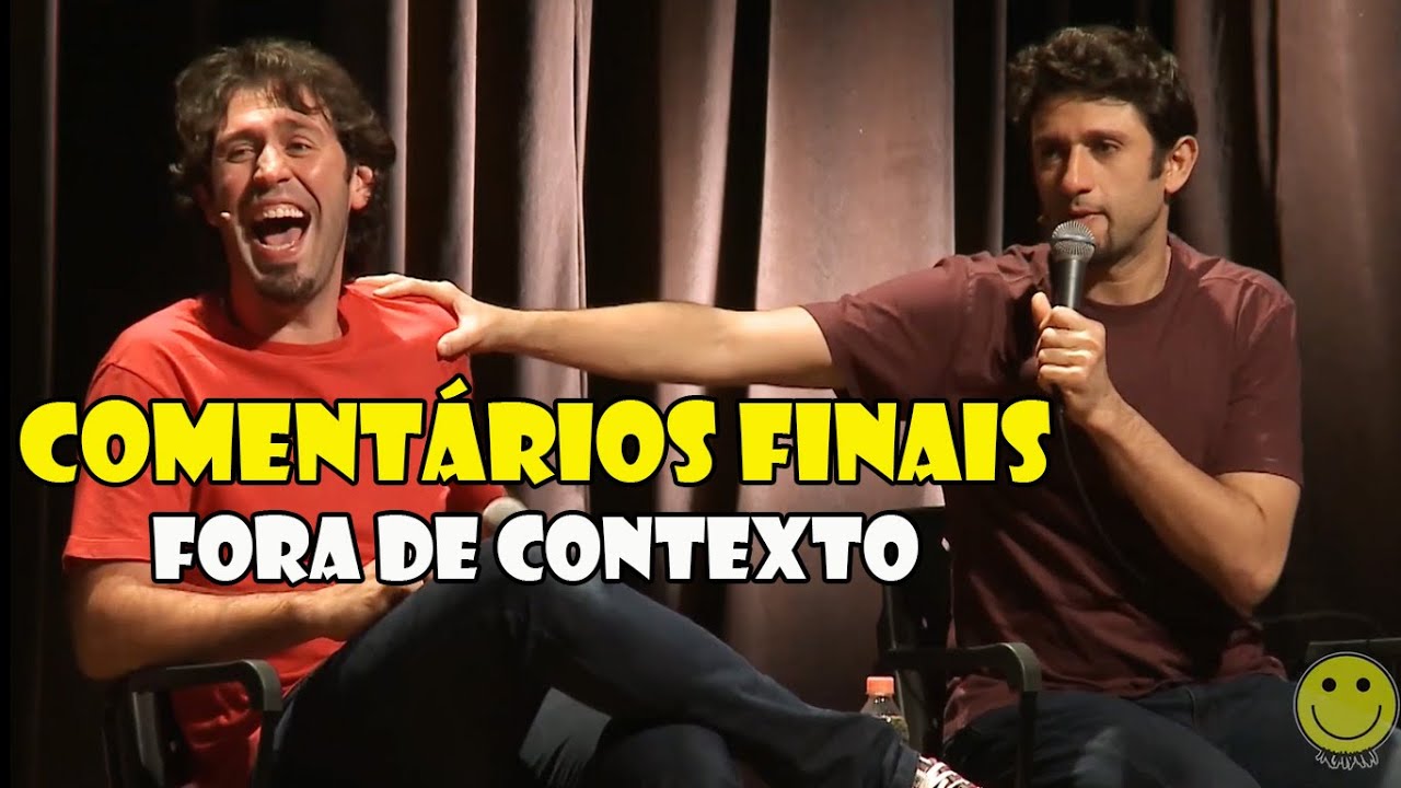 Comentários finais fora de contexto #1 - IMPROVÁVEL