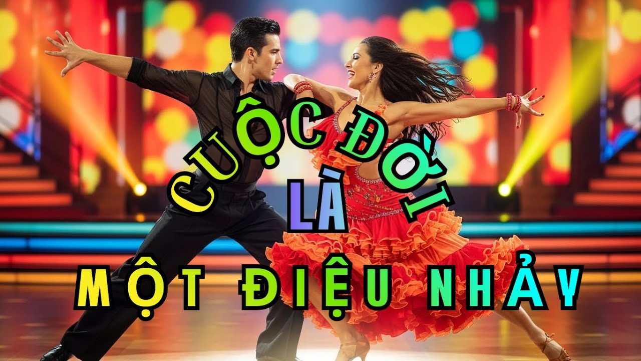 Nhạc Latin Rumba Cha Cha Cha Về Cuộc Đời | Cuộc Đời Là Một Điệu Nhảy
