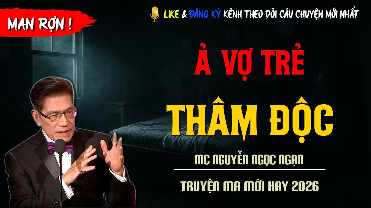 TRUYỆN MA MỚI : Ả VỢ TRẺ THÂM ĐỘC | TRUYỆN KINH DỊ CÓ THẬT MC NGUYỄN NGỌC NGẠN