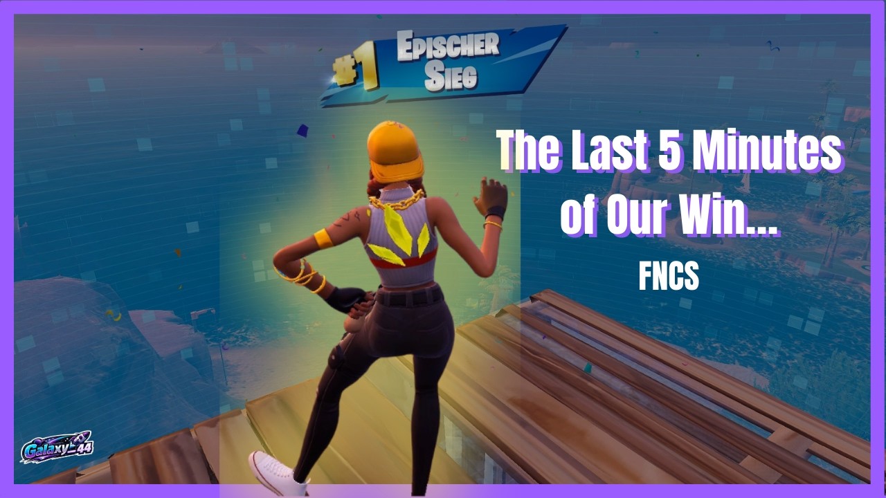 The Last 5 Minutes of Our FNCS Win… | Galaxy_TLSB