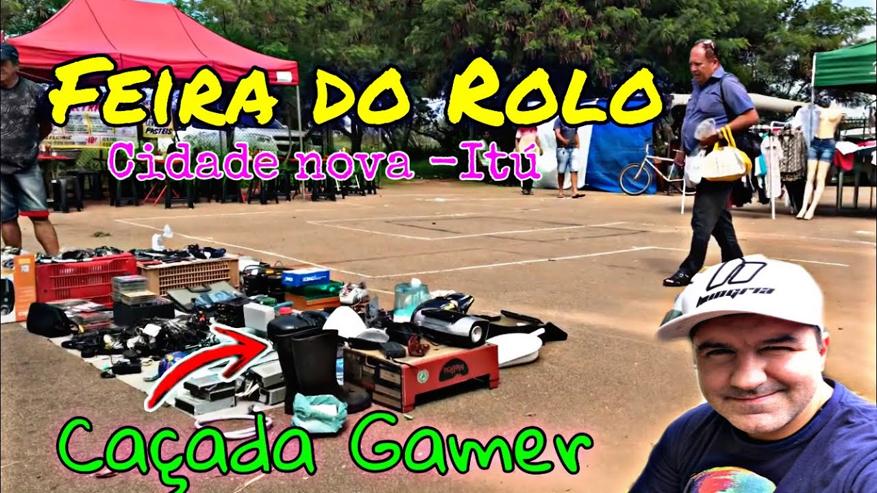 FEIRA do Rolo CIDADE NOVA -Itú 💰💰💰✅✅✅ COM 20 reais consegui VARIOS GAMES