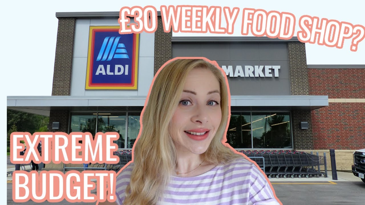 ALDI FOOD HAUL - EXTREME £30 BUDGET! £30 Weekly Food Shop?