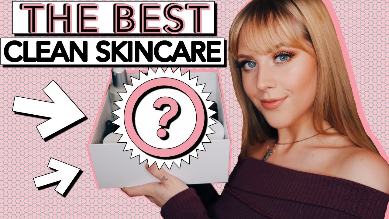 THE BEST CLEAN SKINCARE OF 2018