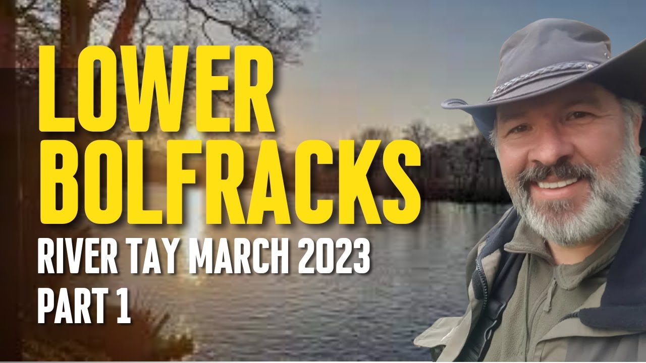 Salmon Fishing | Lower Bolfracks Part 1 | River Tay | March 2023