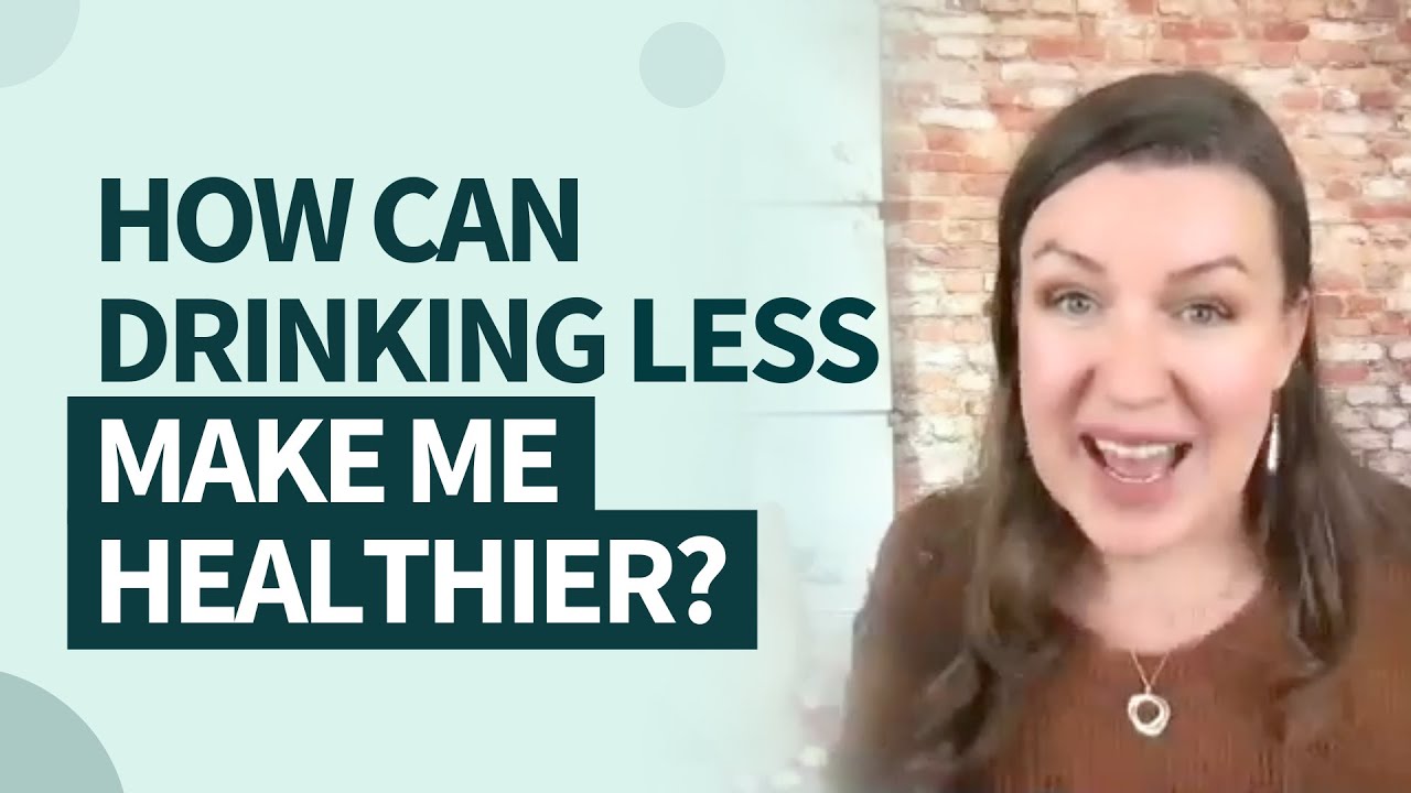 How can drinking less make me healthier?