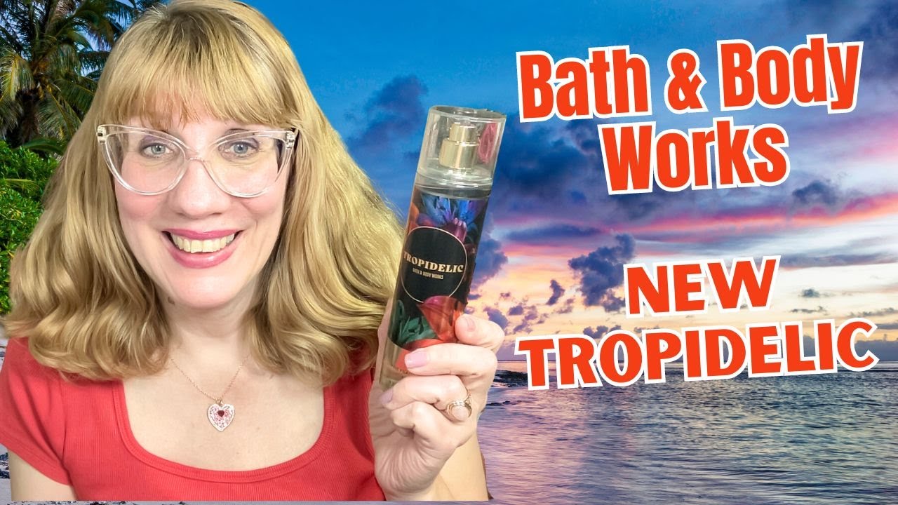Bath & Body Works NEW Tropidelic First Impression!