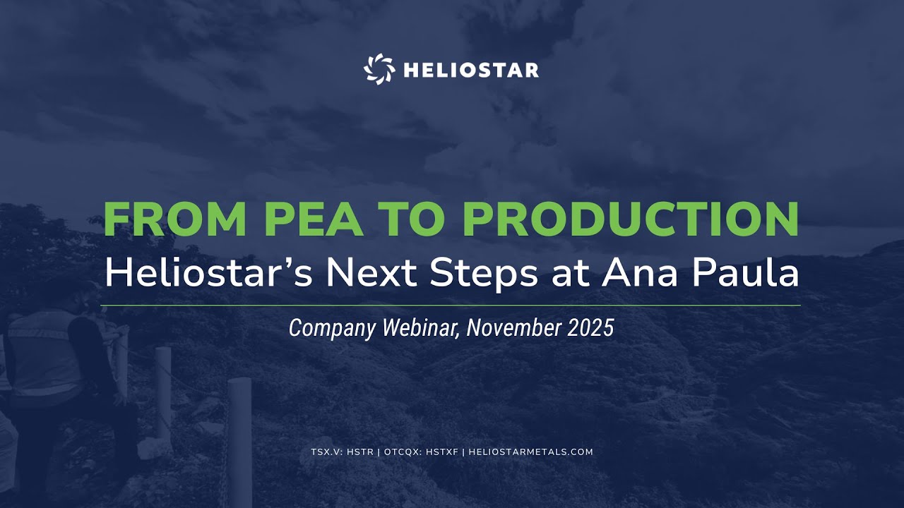 [WEBINAR REPLAY] From PEA to Production: Heliostar’s Next Steps at Ana Paula