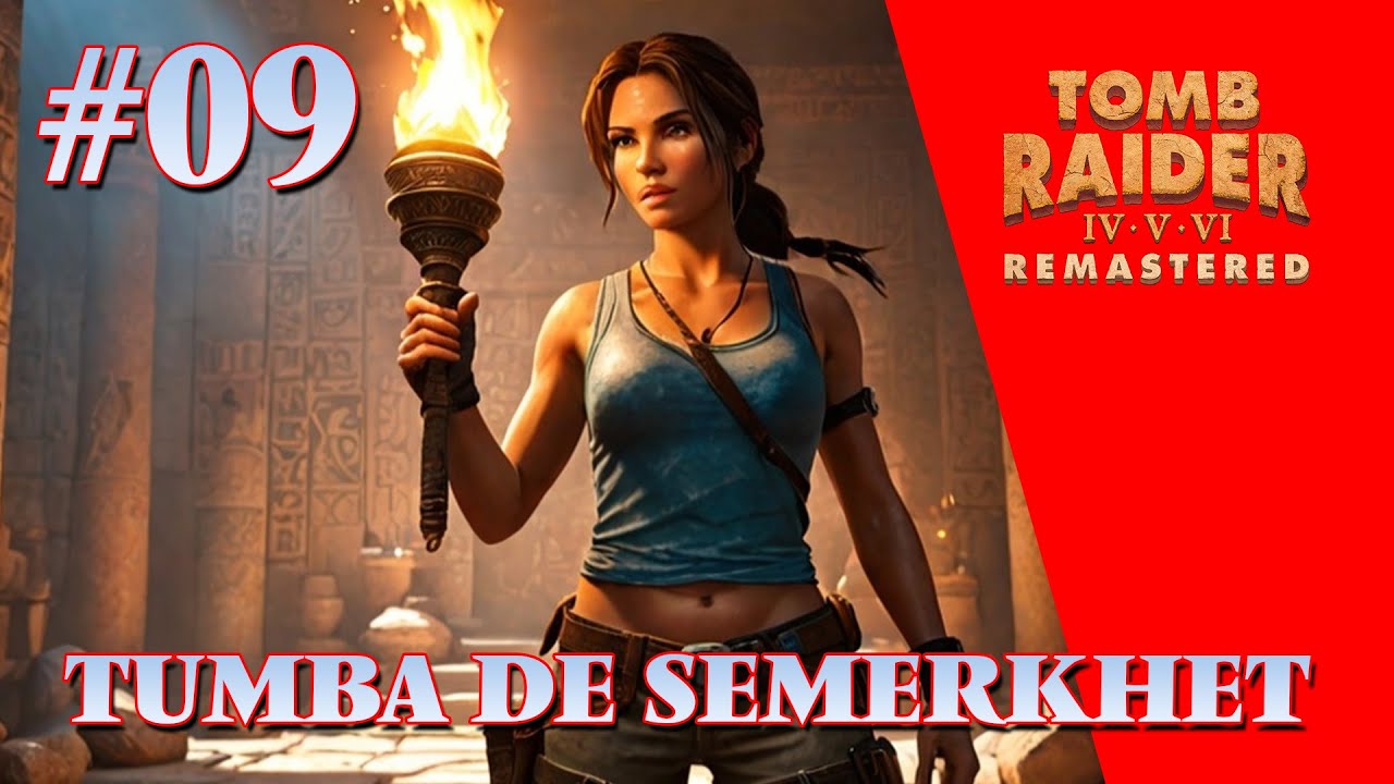 TOMB RAIDER 4 REMASTERED - GUIA 100% - LA TUMBA DE SEMERKHET