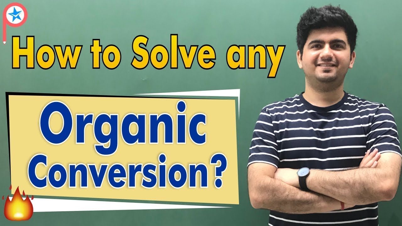 How to solve any organic conversion ? - IIT JEE | NEET | CBSE class 12  | ATP STAR | Vineet Khatri