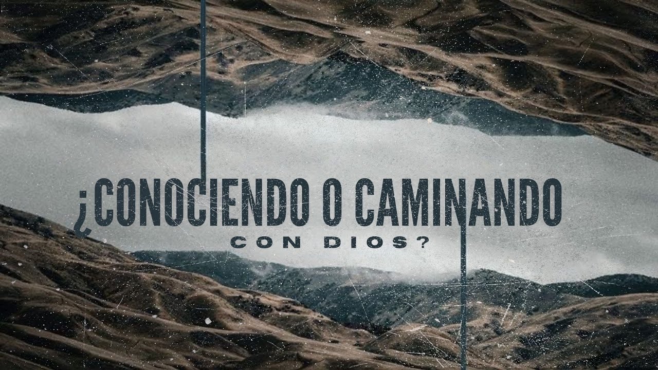 CONOCIENDO O CAMINANDO CON DIOS l PASTOR MANUEL ALFARO