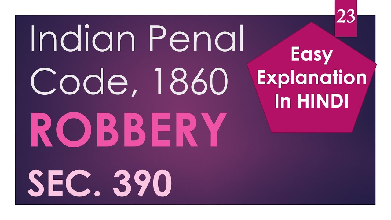 Explanation and difference between extortion robbery and theft - Indian Penal Code