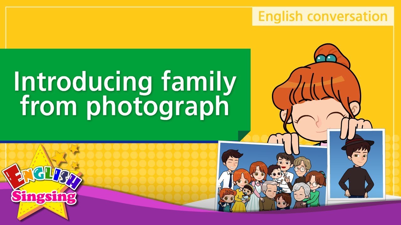 4. Introducing family from photographs (English Dialogue) - Educational video - Role-play
