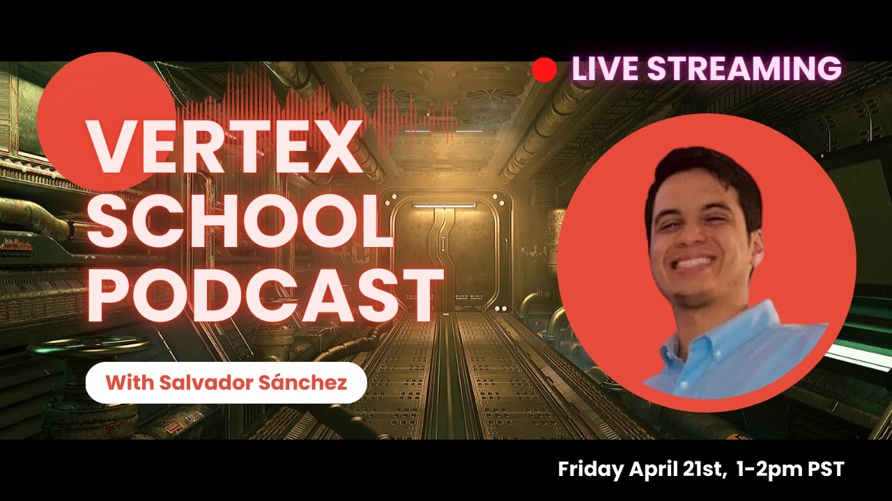 Vertex School Podcast with Salvador S&aacute;nchez