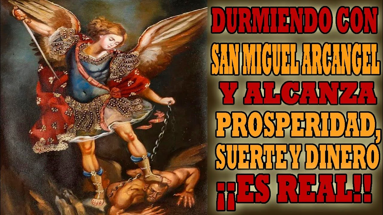 Durmiendo con SAN MIGUEL ARCANGEL Y alcanza PROSPERIDAD, SUERTE, DINERO ¡¡ES REAL!!