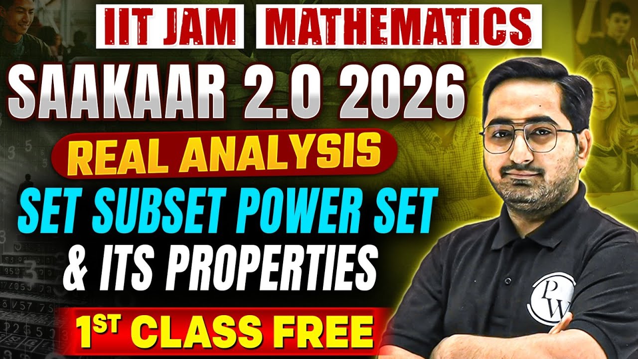 IIT JAM Saakaar 2.0 Mathematics 2026 | Real Analysis - 1 | Power Set and its Properties | PW