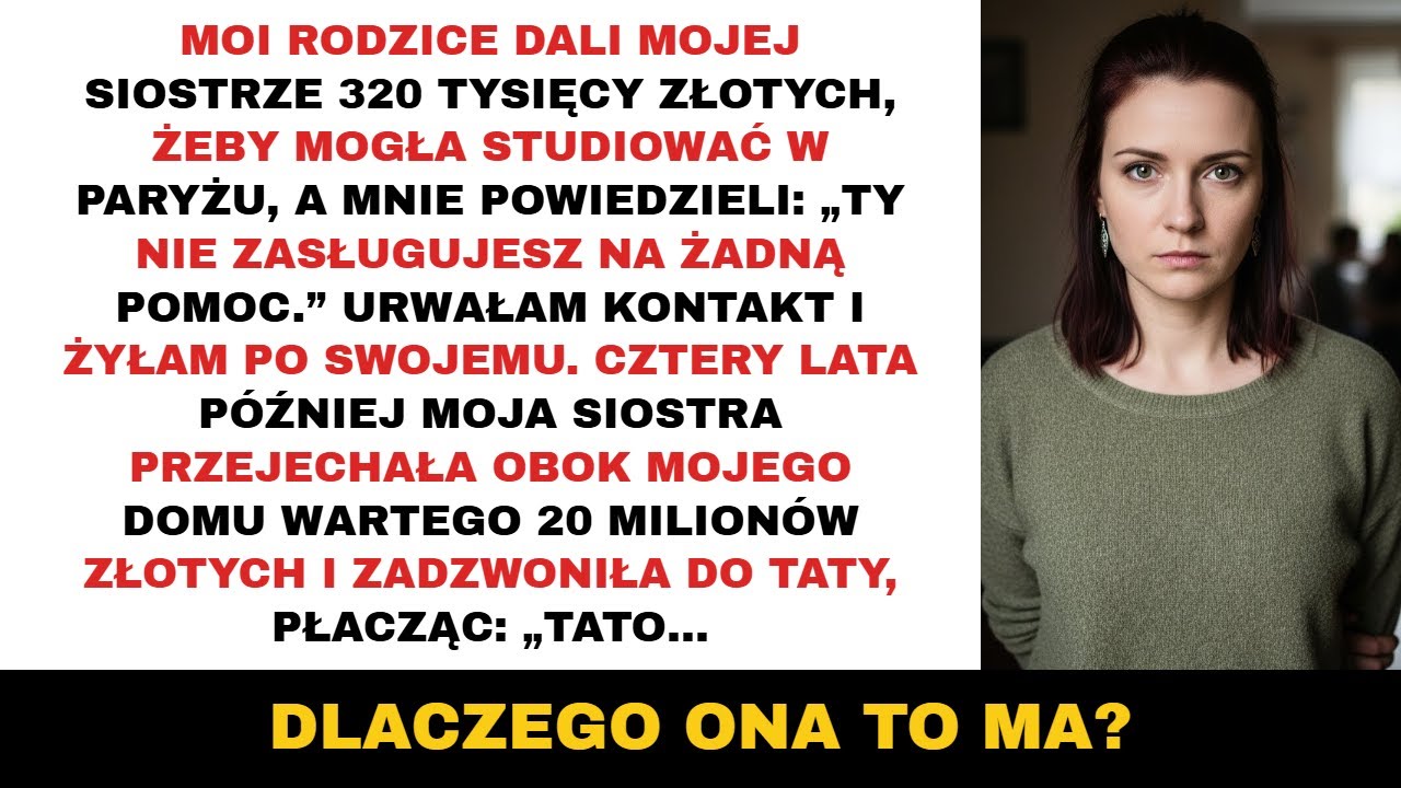 Rodzice dali siostrze 375.000 zł na studia w Paryżu, mówiąc że nie zasługuję — więc zareagowałem