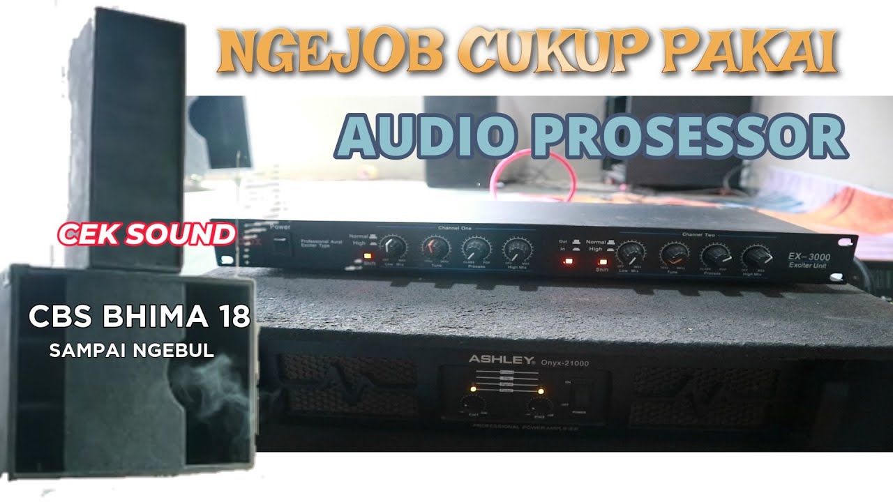 AUDIO PROSSESOR SOUND SYSTEM BISA JOB HAJATAN !! CEK SOUND SUBWOOFER 18 INCH RDW ~ DBX EX 3000