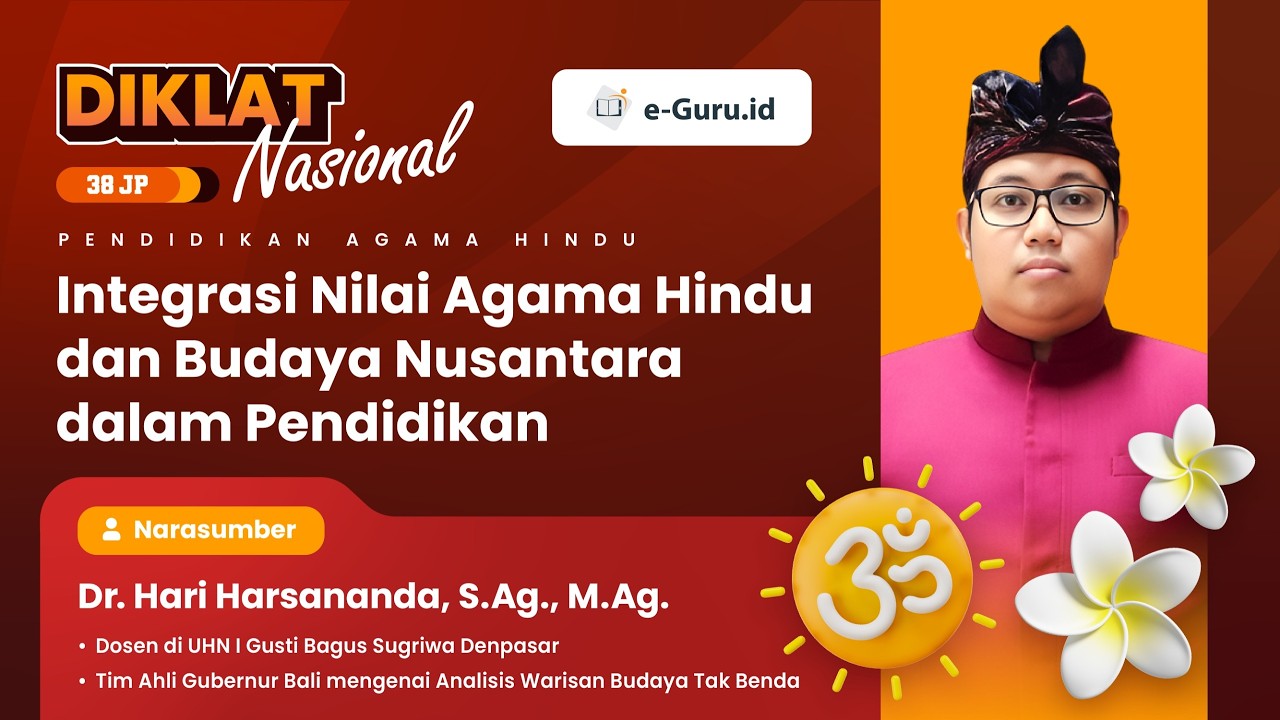 #3 Diklat 38JP: Integrasi Nilai Agama Hindu dan Budaya Nusantara dalam Pendidikan