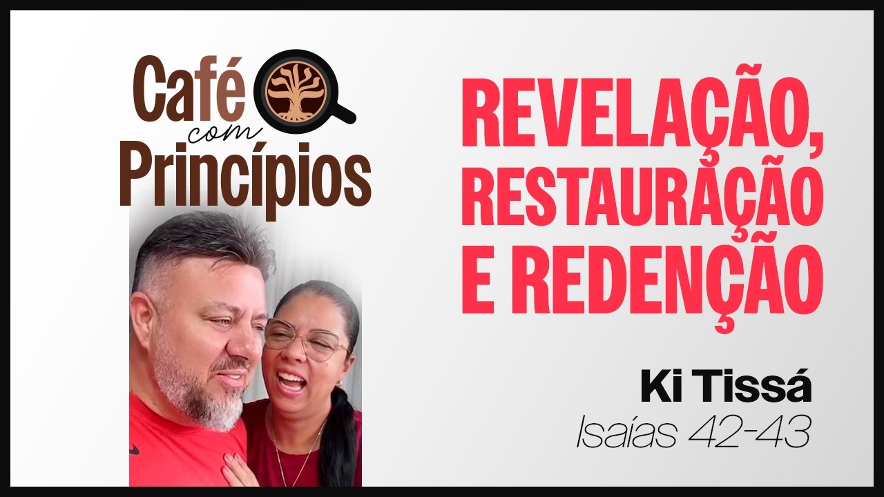 Princípios de Isaías 42 e 43 - Café com Princípios | EP. 17