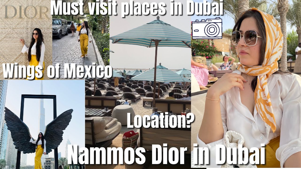 Vlog - Nammos Dior Cafe in Dubai | Wings of Mexico Dubai | Must Visit Places In Dubai Part 3