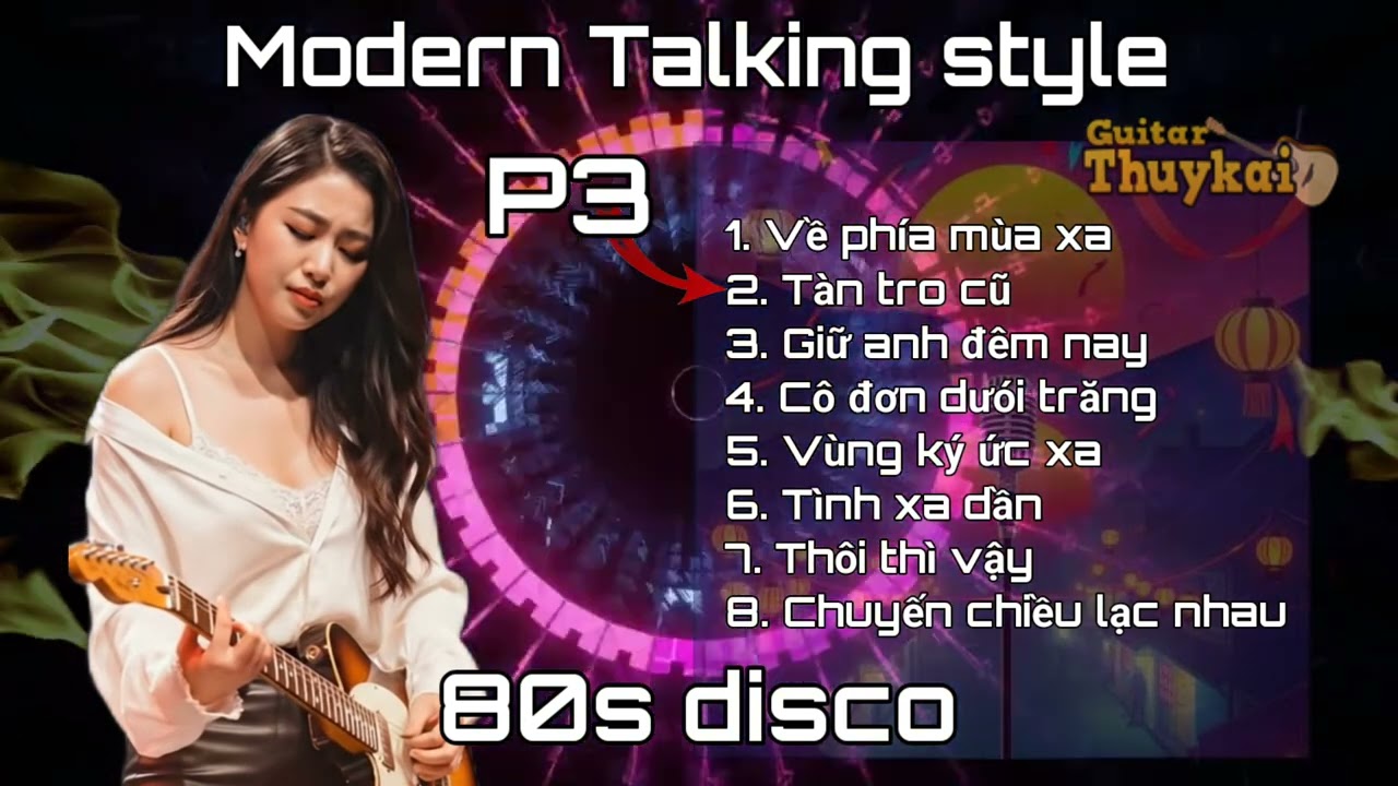 Disco 80s Về phía mùa xa. P3. Modern talking style.