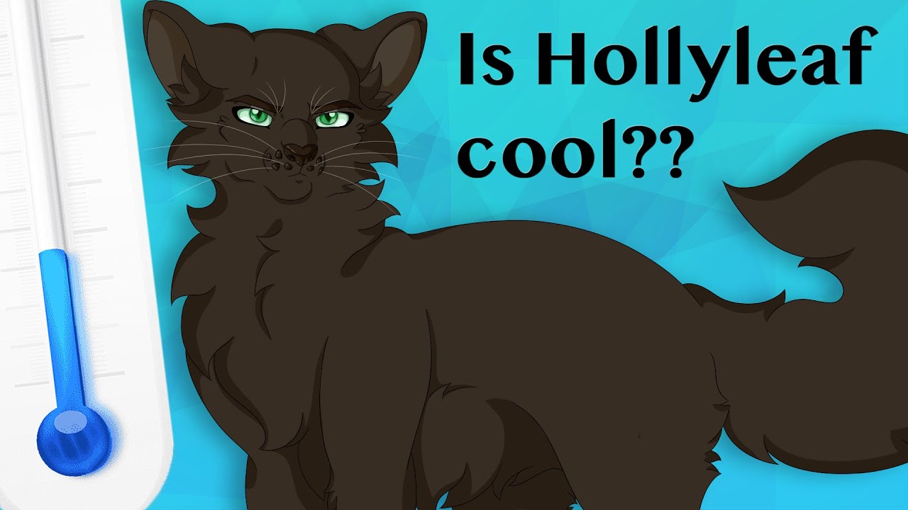 Is Hollyleaf Cool?? (Warrior Cats)