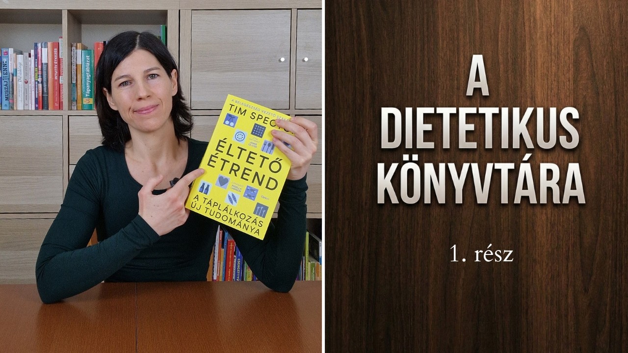 ÉLTETŐ ÉTREND - A dietetikus könyvtára 1. rész