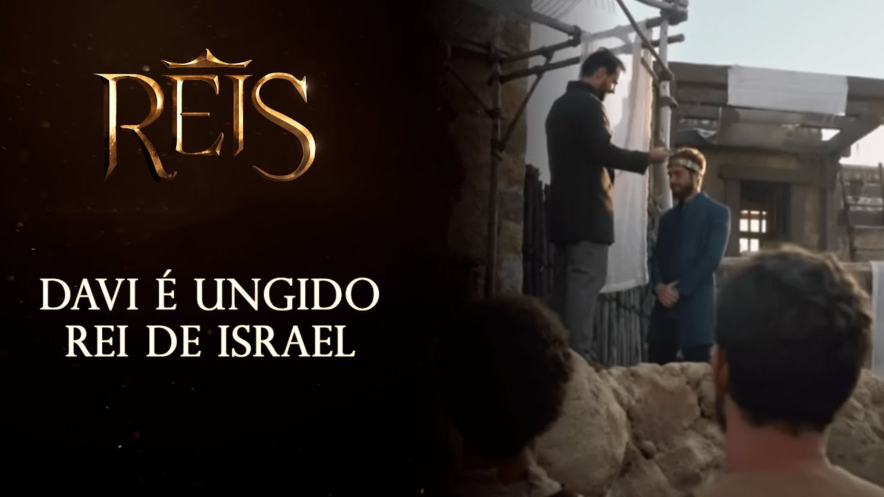 Reis - A Conquista | Davi é ungido Rei de Israel