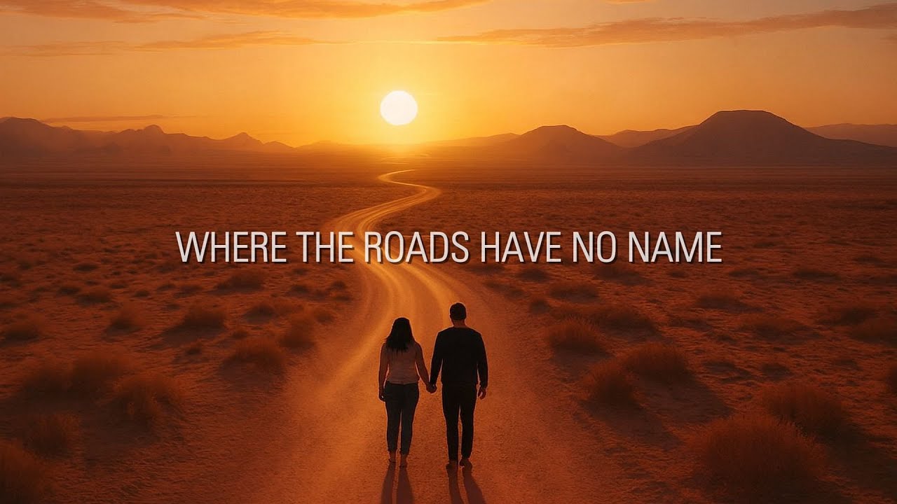 Where The Roads Have No Name