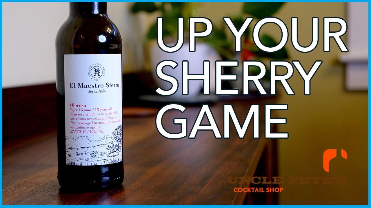 Up Your Cocktail Game, Use GOOD Sherry!