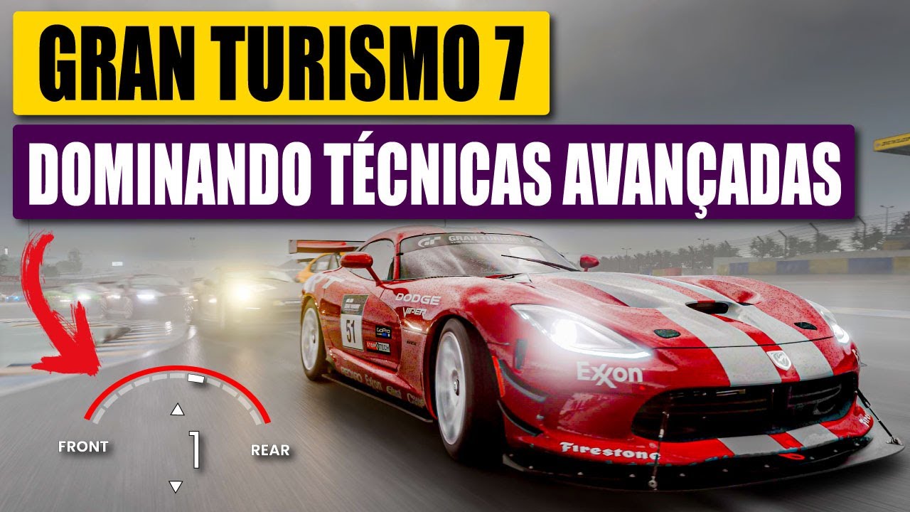 GRAN TURISMO 7 - DOMINANDO TÉCNICAS AVANÇADAS