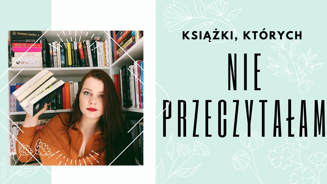 Książki, których NIE PRZECZYTAŁAM i dlaczego nie kocham 